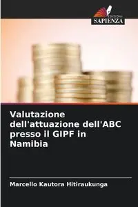 Valutazione dell'attuazione dell'ABC presso il GIPF in Namibia - Hitiraukunga Marcello Kautora