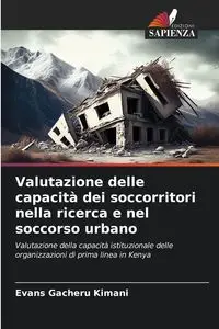 Valutazione delle capacità dei soccorritori nella ricerca e nel soccorso urbano - Kimani Evans Gacheru