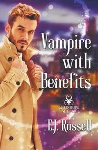 Vampire With Benefits - Russell E.J.