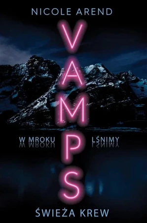 Vamps T.1 Świeża krew - Nicole Arend, Michał Zacharzewski