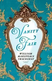 Vanity Fair - William Thackeray Makepeace