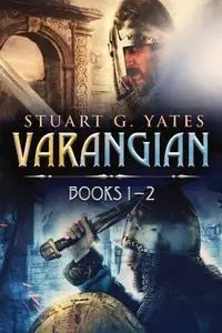 Varangian - Books 1-2 - Stuart G. Yates