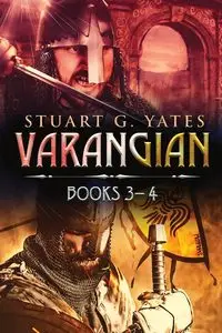 Varangian - Books 3-4 - Stuart G. Yates