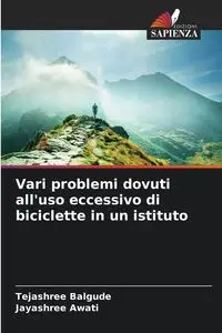 Vari problemi dovuti all'uso eccessivo di biciclette in un istituto - Balgude Tejashree