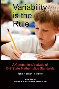 Variability Is the Rule a Companion Analysis of K-8 State Mathematics Standards - Smith John P.