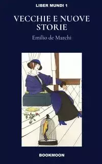 Vecchie e nuove storie - Emilio De Marchi