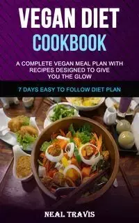 Vegan Diet Cookbook - Travis Neal