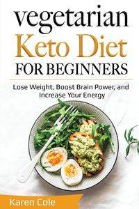 Vegetarian Keto Diet for Beginners - Cole Karen