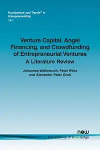 Venture Capital, Angel Financing, and Crowdfunding of Entrepreneurial Ventures - Wallmeroth Johannes