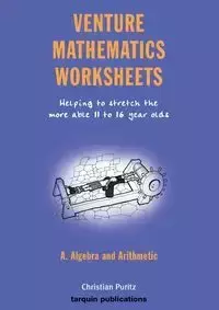 Venture Mathematics Worksheets - Algebra and Arithmetic - Christian Puritz