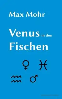 Venus in den Fischen - Max Mohr