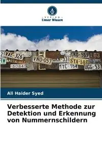 Verbesserte Methode zur Detektion und Erkennung von Nummernschildern - Ali Syed Haider