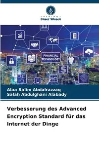 Verbesserung des Advanced Encryption Standard für das Internet der Dinge - Abdalrazzaq Alaa Salim