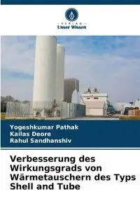 Verbesserung des Wirkungsgrads von Wärmetauschern des Typs Shell and Tube - Pathak Yogeshkumar