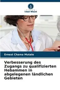 Verbesserung des Zugangs zu qualifizierten Hebammen in abgelegenen ländlichen Gebieten - Ernest Mutale Chama