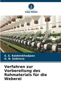 Verfahren zur Vorbereitung des Rohmaterials für die Weberei - Rakhimkhodjaev S. S.