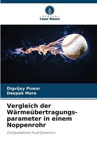 Vergleich der Wärmeübertragungs-parameter in einem Noppenrohr - Powar Digvijay