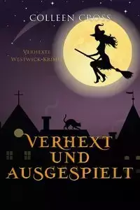 Verhext und ausgespielt - Colleen Cross