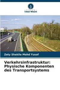 Verkehrsinfrastruktur - Mohd Yusof Zety Shakila