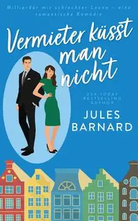 Vermieter küsst man nicht - Jules Barnard