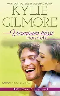 Vermieter küsst man nicht - Kylie Gilmore