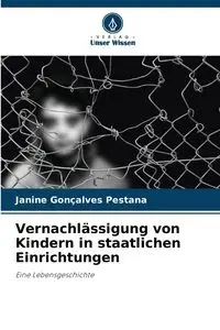 Vernachlässigung von Kindern in staatlichen Einrichtungen - Janine Gonçalves Pestana