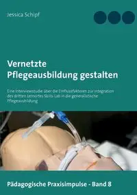 Vernetzte Pflegeausbildung gestalten - Jessica Schipf