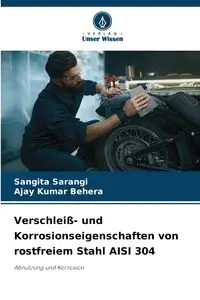 Verschleiß- und Korrosionseigenschaften von rostfreiem Stahl AISI 304 - Sarangi Sangita