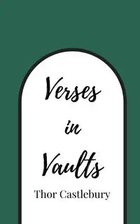 Verses in Vaults - Castlebury Thor