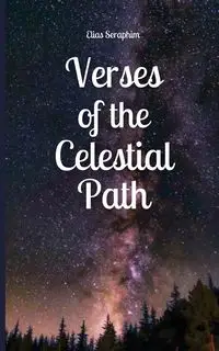 Verses of the Celestial Path - Elias Seraphim