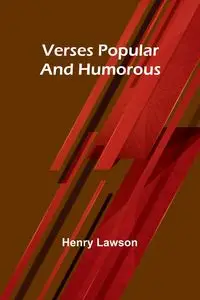 Verses popular and humorous - Henry Lawson