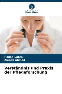 Verständnis und Praxis der Pflegeforschung - Sabra Hanaa