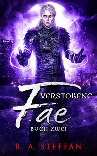 Verstoßene Fae - Steffan R. A.