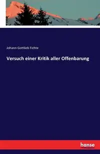 Versuch einer Kritik aller Offenbarung - Fichte Johann Gottlieb