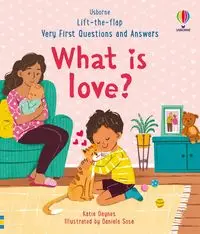 Very First Questions & Answers: What is love? - Katie Daynes