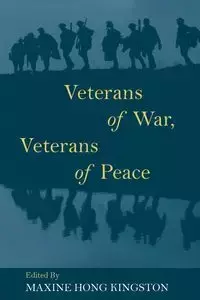 Veterans of War, Veterans of Peace - Hong Maxine Kingston