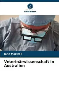 Veterinärwissenschaft in Australien - Maxwell John