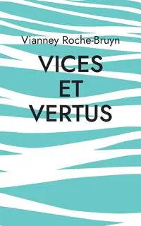 Vices et vertus - Roche-Bruyn Vianney