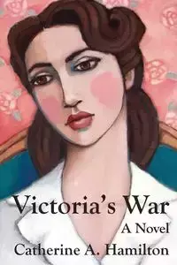 Victoria's War - Catherine A. Hamilton