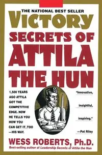 Victory Secrets of Attila the Hun - Roberts Wess