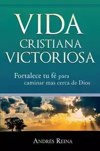 Vida Cristiana Victoriosa - Reina Andrés