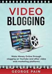 Video Blogging - George Pain