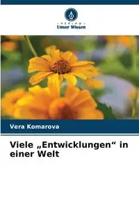 Viele „Entwicklungen" in einer Welt - Vera Komarova