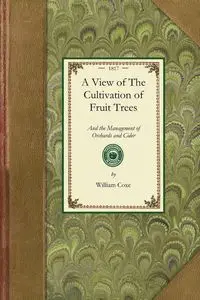 View of the Cultivation of Fruit Trees - William Coxe