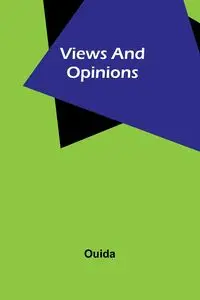 Views and Opinions - Ouida