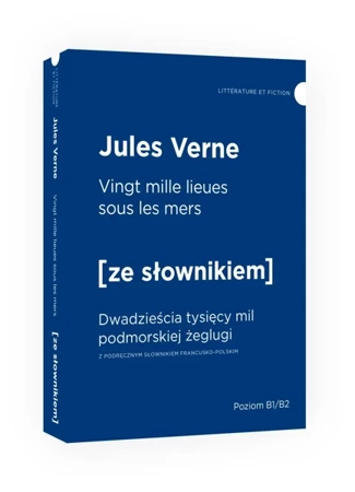 Vingt mille lieues sous les mers - Dwadzieścia tysięcy mil podmorskiej żeglugi z podręcznym słownikiem francusko-polskim - Jules Verne