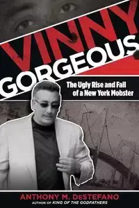 Vinny Gorgeous - Anthony M. DeStefano