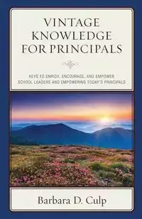 Vintage Knowledge for Principals - Barbara D. Culp