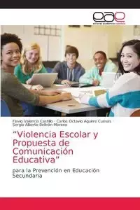 "Violencia Escolar y Propuesta de Comunicación Educativa" - Valencia Castillo Flavio