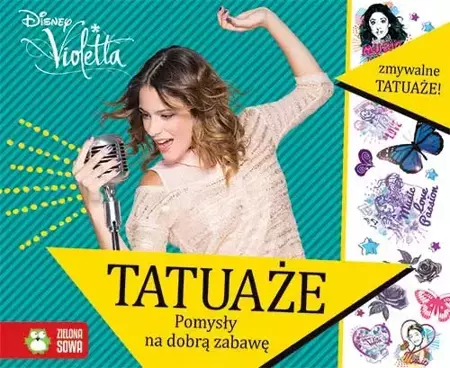 Violetta Tatuaże Pomysły na dobrą zabawę - Opracowanie zbiorowe